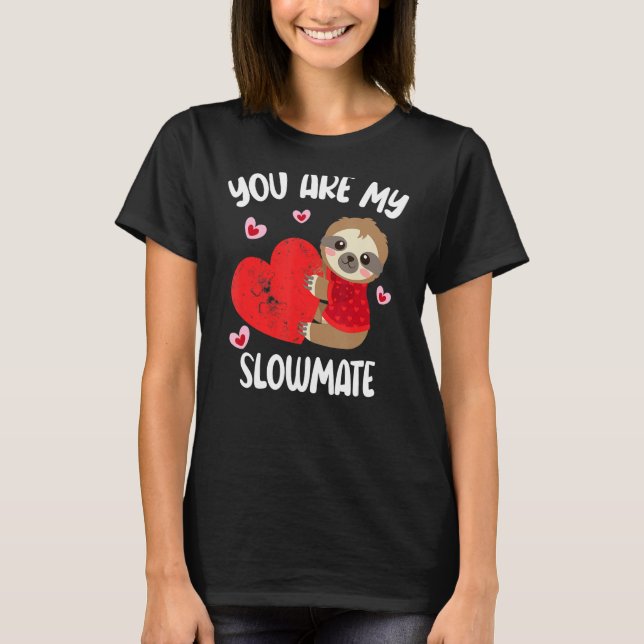 Camiseta You Are My Slowmate Funny Valentine's Day Sloth (Anverso)