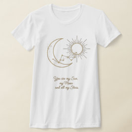 Camiseta You are my Sun, Moon and Stars T-Shirt - Celestial