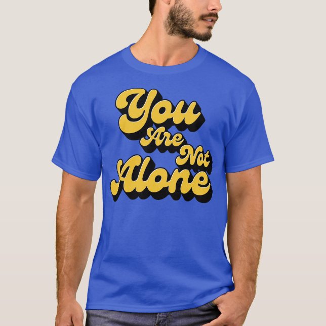 Camiseta You are not alone (Anverso)