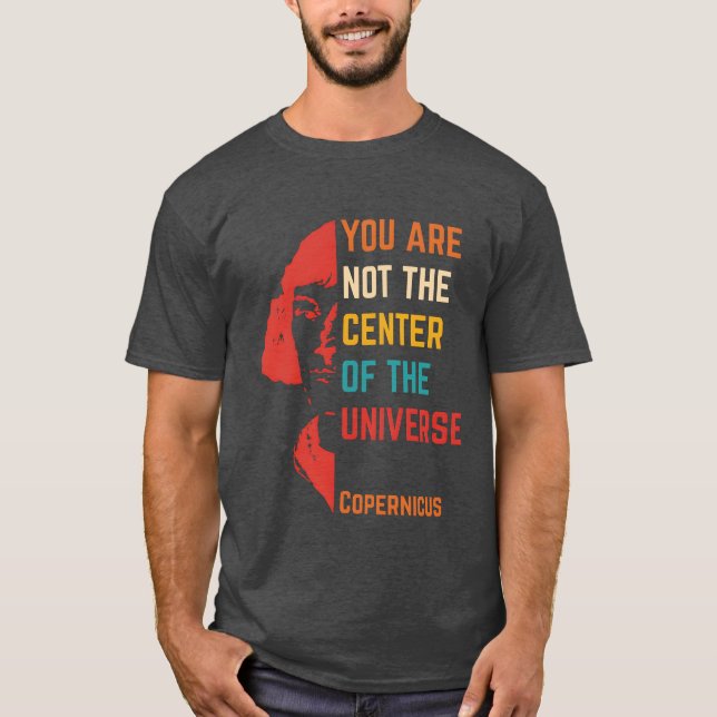 Camiseta You Are Not Center Ofhe Universe quote family (Anverso)