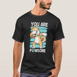 Camiseta You Are Pawsome Funny Dog Dabbing  Dog Owner