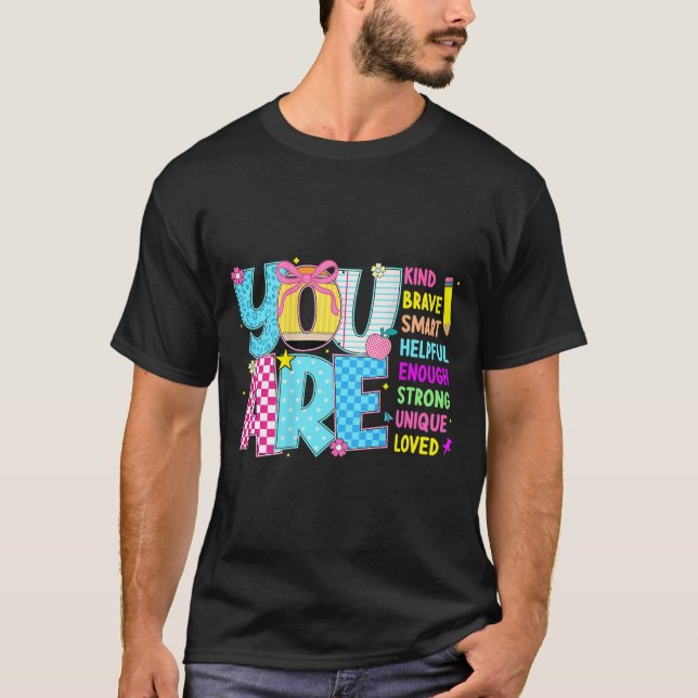 Camiseta You Are Smart Brave Strong Kind Loved Motivation T (Anverso)