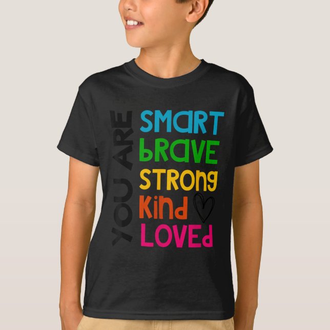 Camiseta You Are Smart Brave Strong Kind Loved Motivation T (Anverso)