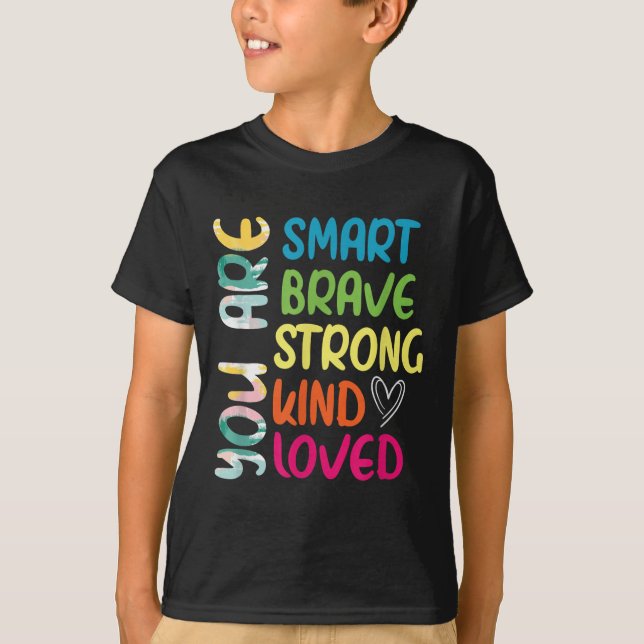 Camiseta You Are Smart Brave Strong Kind Loved Motivation T (Anverso)