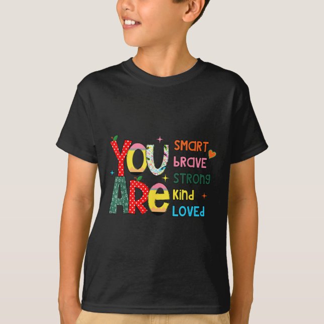 Camiseta You Are Smart Brave Strong Kind Loved Motivation T (Anverso)