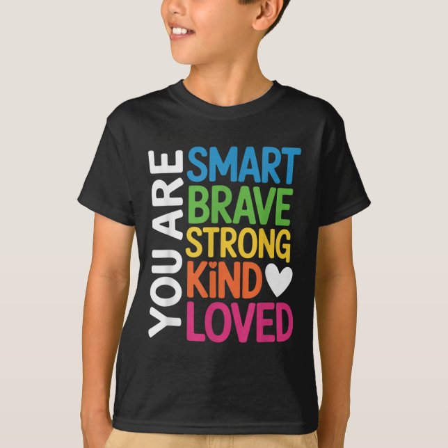 Camiseta You Are Smart Brave Strong Kind Loved Motivation T (Anverso)