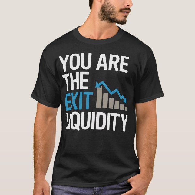 Camiseta “You Are the Exit Liquidity” – Funny Crypto & Trad (Anverso)