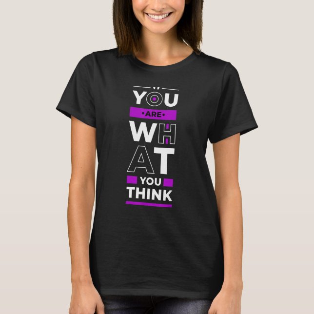 Camiseta You Are What You Think  Entrepreneur Inspirational (Anverso)