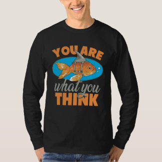 Camiseta You Are What You Think Motivational  Goldfish Shar