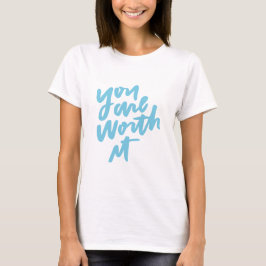 Camiseta You are worth it