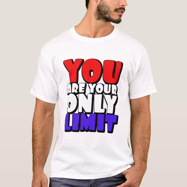 Camiseta You Are Your Only Limit Bold Motivational Art. (Anverso)