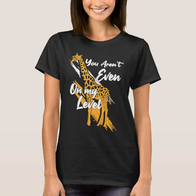 Camiseta You Aren't Even On My Level Giraffe Sunglasses Wom (Anverso)