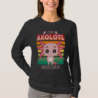 Camiseta You Axolotl Questions Kids Cute Pink Axolotl