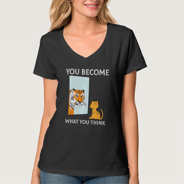 Camiseta You Become What You Think Everything Is Mindset Ti (Anverso)