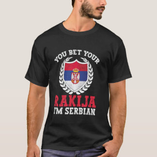 Camiseta You bet your rakija I´m serbian