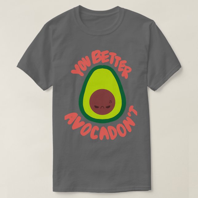 Camiseta You Better Avocadont (Diseño del anverso)