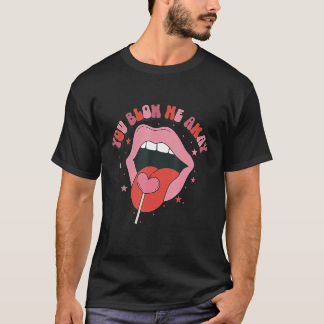 Camiseta You Blow Me Away Retro Lip Heart Lollipop Valentin (Anverso)