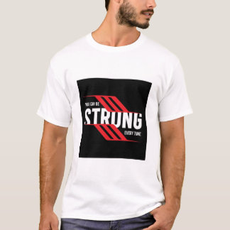 CAMISETA YOU CAN BE STRONG EVERY TIME. TEXT PRINTED T-SHIRT