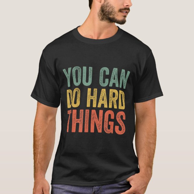 Camiseta You Can Do Hard Things Shirt For Teachers Motivati (Anverso)