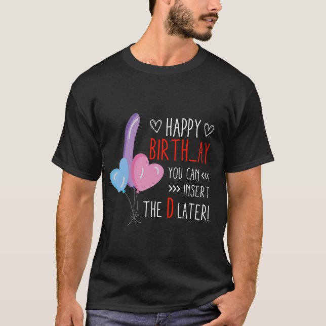 Camiseta You Can Insert The D Later Funny His Birthday Husb (Anverso)