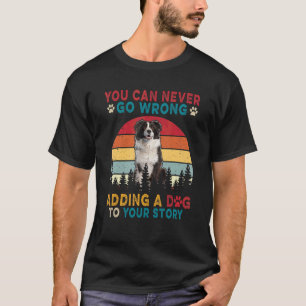 Camiseta You Can Never Go Wrong Add To Stories A Dog Border