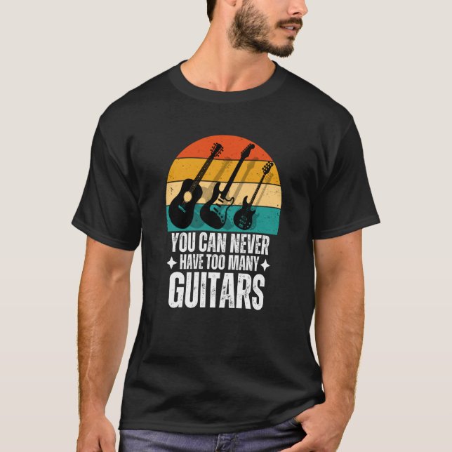 Camiseta You Can Never Have Too Many Guitars (Anverso)
