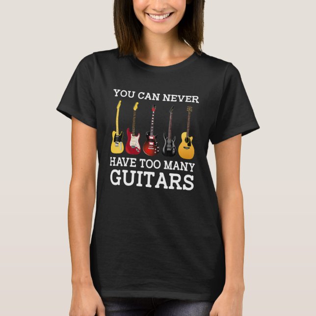 Camiseta You can never have too many guitars (Anverso)
