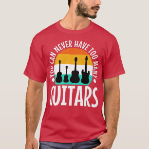 Camiseta You can never have too many guitars 1523