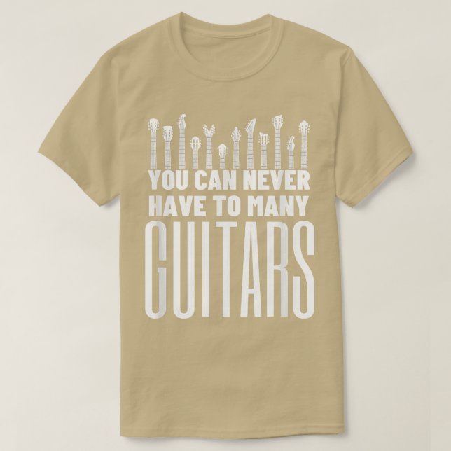 Camiseta You Can Never Have Too Many Guitars - Funny Guitar (Diseño del anverso)