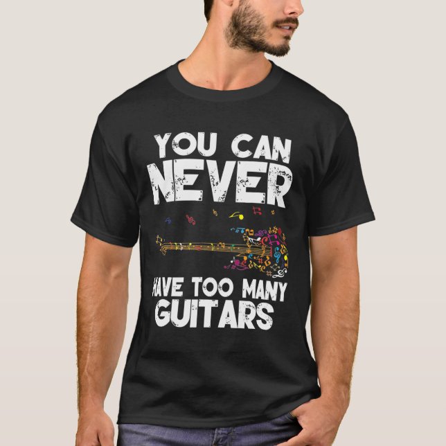 Camiseta You Can Never Have Too Many Guitars Music Gmima (Anverso)