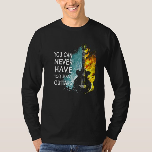 Camiseta You Can Never Have Too Many Guitars Music  Text Id (Anverso)