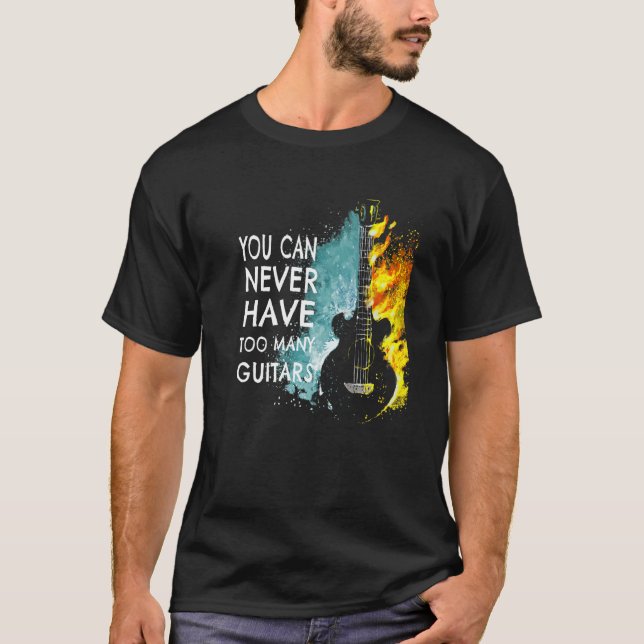 Camiseta You Can Never Have Too Many Guitars Music  Text Id (Anverso)