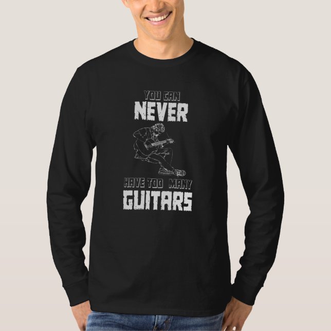 Camiseta You Can Never Have Too Many Guitars  Musician  Sol (Anverso)