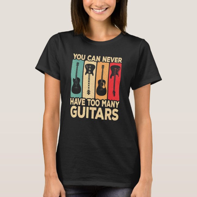 Camiseta You Can Never Have Too Many Guitars Retro Rock Gui (Anverso)