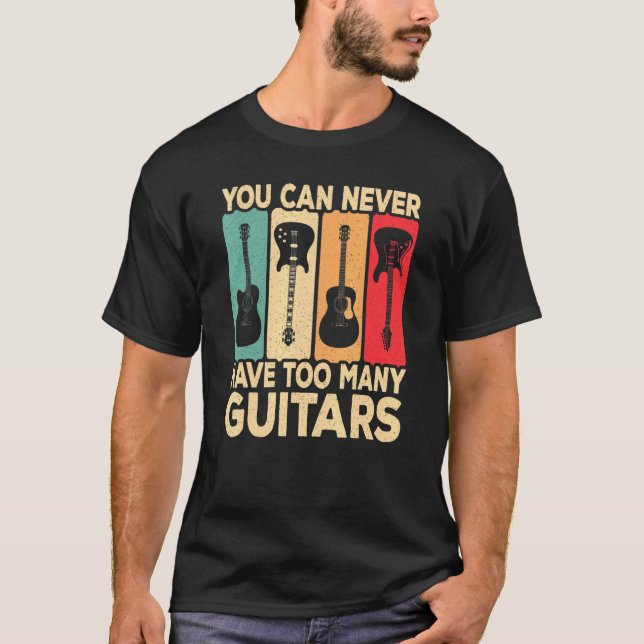 Camiseta You Can Never Have Too Many Guitars Retro Rock Gui (Anverso)