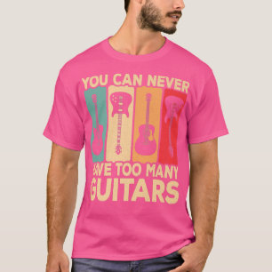 Camiseta You Can Never Have Too Many Guitars Retro Rock Gui