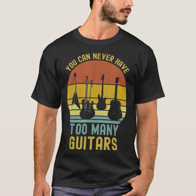 Camiseta You Can Never Have Too Many Guitars T-Shirts Music (Anverso)