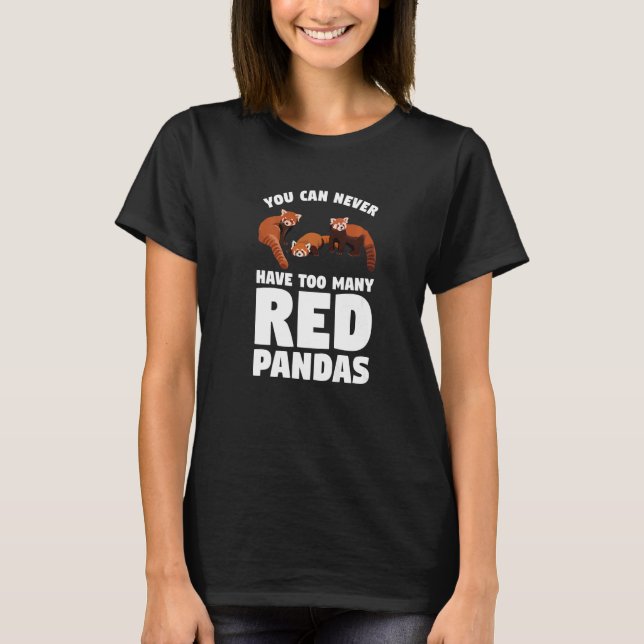 Camiseta You Can Never Have Too Many Red Pandas Panda   1 (Anverso)