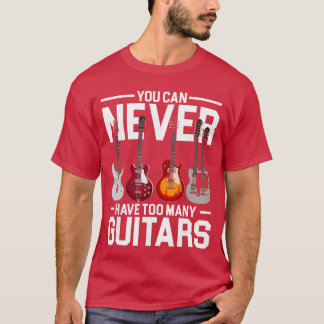 Camiseta You Can Never Haveoo Many Guitar family boy