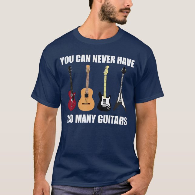Camiseta You Can Never Haveoo Many Guitars Musician Gift fr (Anverso)