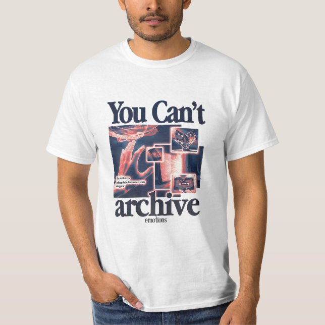 Camiseta You Can’t Archive Emotions (Anverso)