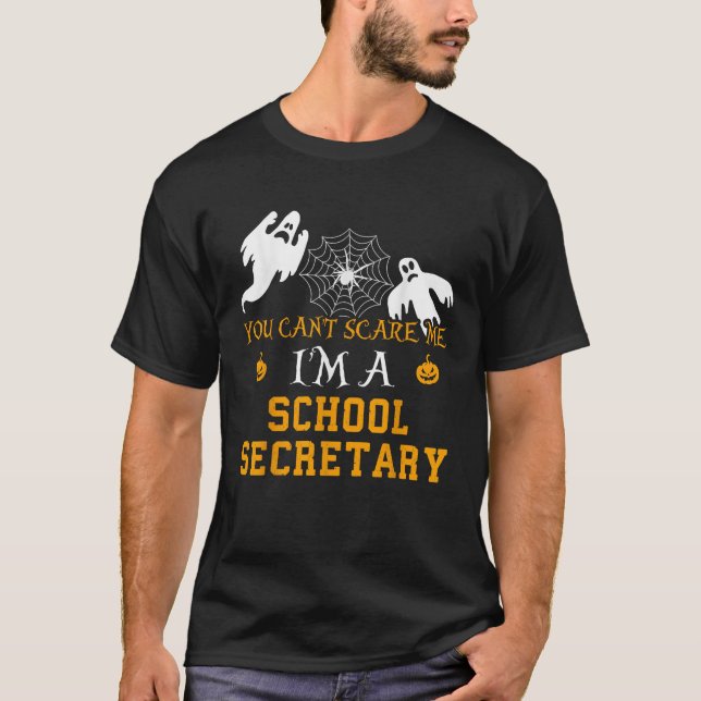 Camiseta You Can t Scare Me I m a School Secretary Hallowee (Anverso)
