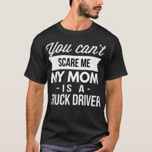 Camiseta You can t scare me my Mom is a Truck body alpaca 
