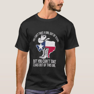 Camiseta You Can Take The Girl Out Of Texas Funny Texas USA