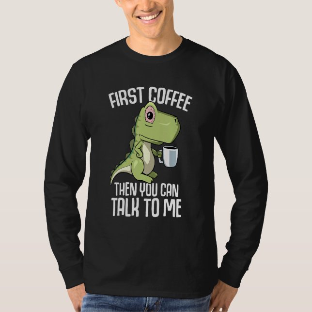 Camiseta You can talk to me but first Coffee (Anverso)