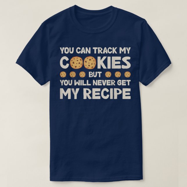 Camiseta You Can Track My Cookies Funny Bakers Baking Cooki (Diseño del anverso)
