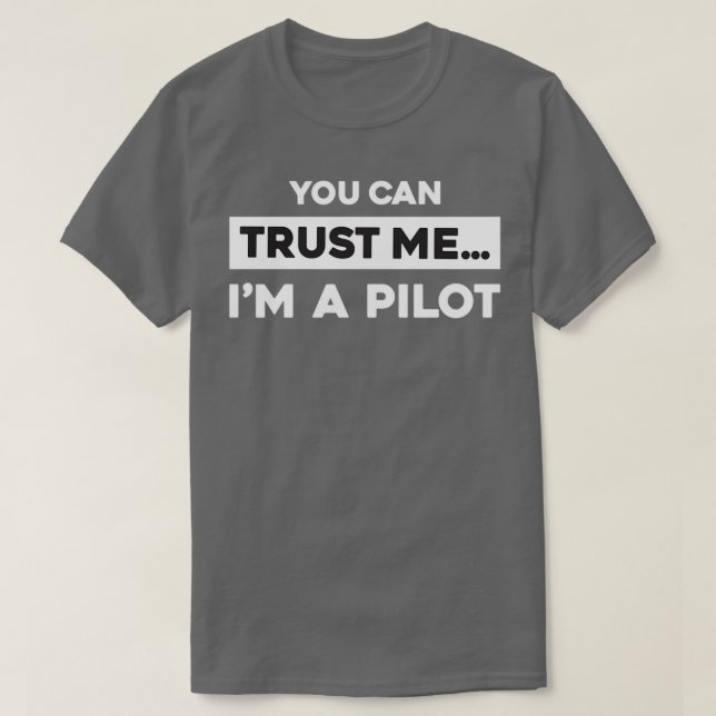 Camiseta You Can Trust Me Im A Pilot 2  (Diseño del anverso)