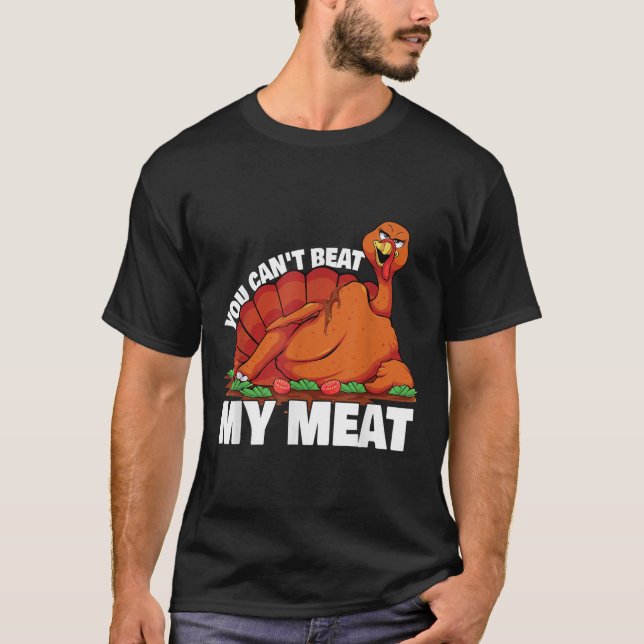 Camiseta You Can't Beat My Meat Naughty Thanksgiving Turkey (Anverso)