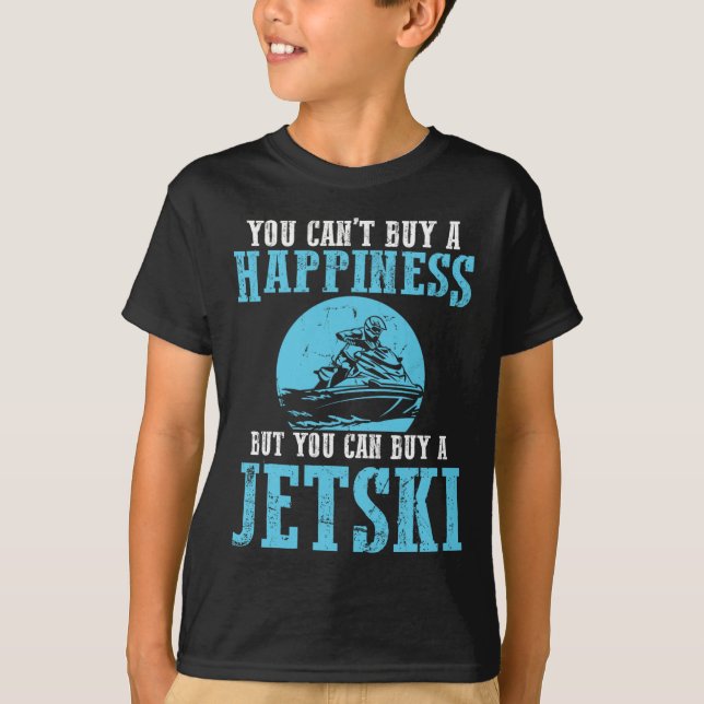 Camiseta You Can't Buy A Happiness Water Sports Jetski Jet  (Anverso)