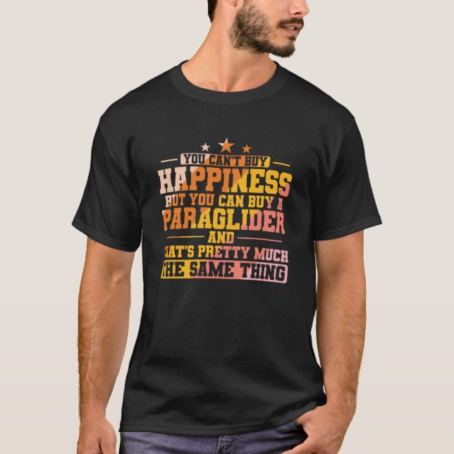 Camiseta You can't buy Happiness, but Paragliding (Anverso)